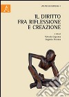 Il diritto fra riflessione e creazione libro