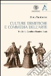 Culture ermetiche e commedia dell'arte. Tra Giulio Camillo e Flaminio Scala libro di Tamburini Elena