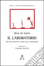 Il laboratorio. Per una didattica ludica della formazione libro