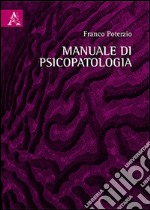 Manuale di psicopatologia libro