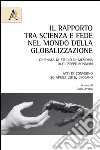 Il rapporto tra scienza e fede nel mondo della globalizzazione libro di Aversa D. (cur.)