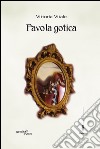 Favola gotica libro di Vitale Vittoria