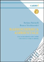 Radiochimica ambientale. Una guida pratica per capire che cos'è davvero e come si misura