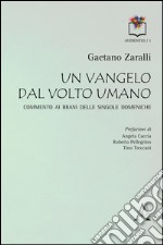 Un Vangelo dal volto umano. Commento ai brani delle singole domeniche libro