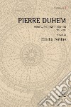 Pierre Duhem. Verità, ragione e metodo 1916-2016 libro