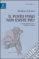 Il posto fisso non esiste più! Il lavoro precario nella narrativa italiana libro