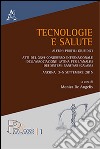 Tecnologie e salute... Atti del XXVI Congresso internazionale dell'Associazione Latina per l'Analisi dei Sistemi Solari (Ancona, 3-5 settembre 2015) libro