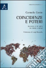 Coincidenze e poteri. Da Gava a De Mita. Da Craxi a Renzi libro