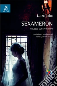 Sexameron. Novelle sui matrimoni libro