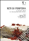 Reti di periferia. Sistemi sociali virtuosi fra terra di lavoro e terra dei fuochi libro