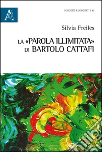 La «parola illimitata» di Bartolo Cattafi