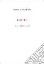 Dante. Genesi della commedia libro