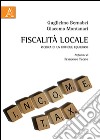 Fiscalità locale. Ricerca di un difficile equilibrio libro