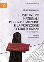 Le istituzioni nazionali per la promozione e la protezione dei diritti umani. Il caso dell'Italia