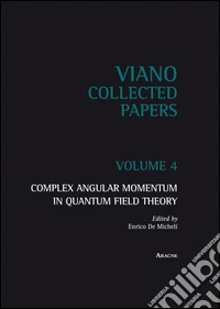 Complex angular momentum in Quantum Field Theory. Vol. 4