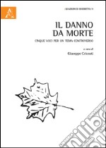 Il danno da morte. Cinque voci per un tema controverso libro