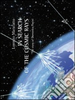 In search of the cosmic rays: the story of Domenico Pacini. Ediz. inglese libro