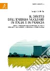 Il diritto dell'energia nucleare in Italia e in Francia. Profili comparati della governance dei rifiuti radioattivi tra ambiente, democrazia e partecipazione libro