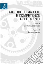 Metodologia CLIL e competenze dei docenti libro