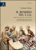 Il Bushido del C.I.O. Elogio delle follie dei C.I.O. in sanità libro