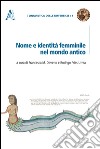 Nome e identità femminile nel mondo antico libro