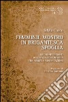 Femminil mostro in brigantesca spoglia. Le donne briganti dell'Italia postunitaria tra realtà e mistificazione libro