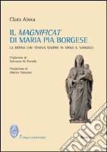 Il magnificat di Maria Pia Borgese. La donna che teneva sempre in mano il Vangelo libro