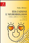 Educazione e neurobiologia. Cervello, empatia e processi morali libro