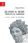 Quando il mare profuma di ambrosia. Leucotea e Palemone nel Mediterraneo libro