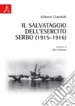 Il salvataggio dell'esercito serbo (1915-1916) libro