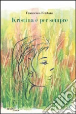 Kristina è per sempre libro