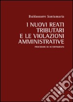 I nuovi reati tributari e le violazioni amministrative. Procedure di accertamento libro