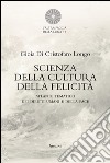 Scienza della cultura della felicità. Atlante tematico dei diritti umani e della pace libro di Di Cristofaro Longo Gioia