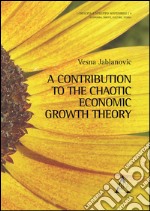 A contribution to the chaotic economic growth theory libro