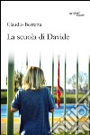 La scuola di Davide libro di Berretta Claudio