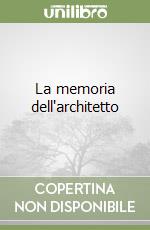 La memoria dell'architetto libro