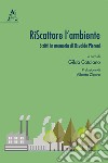 Riscattare l'ambiente. Scritti in memoria di Osvaldo Pieroni libro