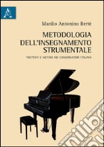 Metodologia dell'insegnamento strumentale. Trattati e metodi nei conservatori italiani