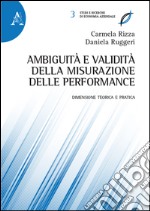 Ambiguità e validità della misurazione delle performance. Dimensione teorica e pratica 