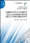 Ambiguità e validità della misurazione delle performance. Dimensione teorica e pratica  libro