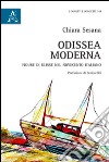 Odissea moderna. Figure di Ulisse nel Novecento italiano libro