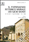Il patrimonio pittorico murale dei Sacri Monti. Monitoraggio, valorizzazione e recupero libro di Carpinteri A. (cur.)