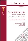 Carmina laudis. Risposta nel tempo all'eterno. La liturgia delle Ore tra storia, teologia e celebrazione. Atti del 10° Congresso internazionale di liturgia (Roma, 6-8 maggio 2015)  libro