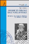 Origine ed epilogo dell'intellettuale. Persona, educazione e politica in Ortega y Gasset libro