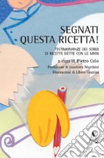 Segnati questa ricetta! Testimonianze dei sordi di ricette dette con le mani libro