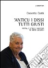 'Anticu i dissi tutti giusti. Verità, giustizia e saggezza nei detti calabresi libro