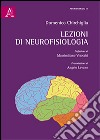 Lezioni di neurofisiologia libro di Chirchiglia Domenico