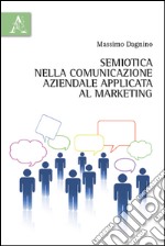 Semiotica nella comunicazione aziendale applicata al marketing libro