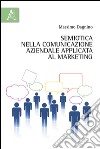 Semiotica nella comunicazione aziendale applicata al marketing libro di Dagnino Massimo