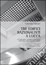 Tre edifici razionalisti a Lucca. Lettura degli elementi costitutivi percepibili nello skyline urbano 